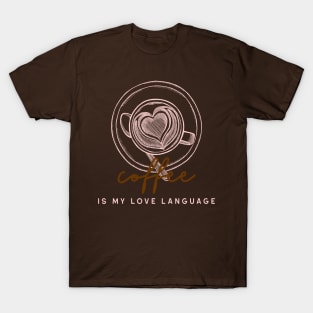 Coffee is my love language T-Shirt